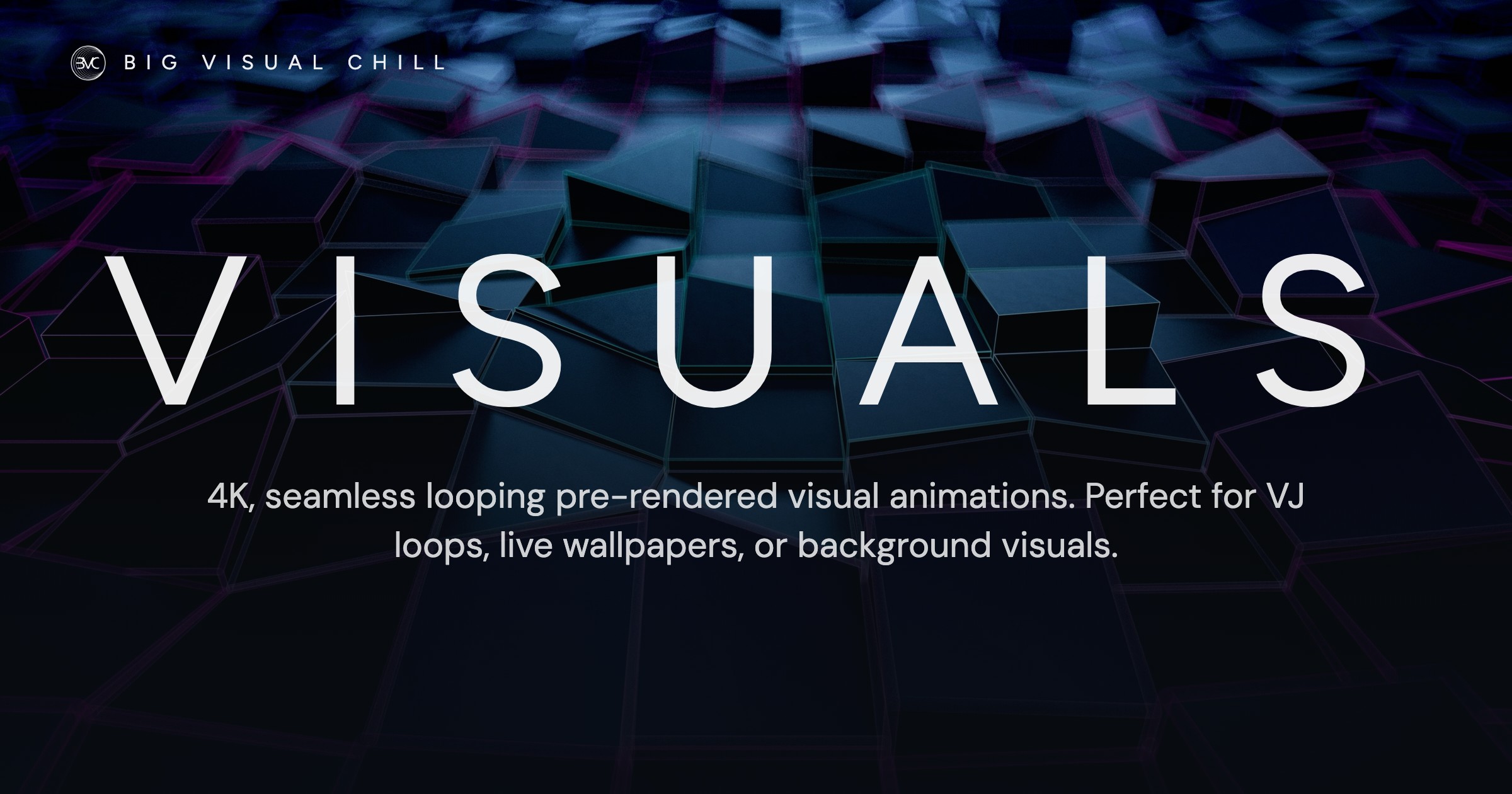 Free 4K Visual Loops | BIG VISUAL CHILL Store